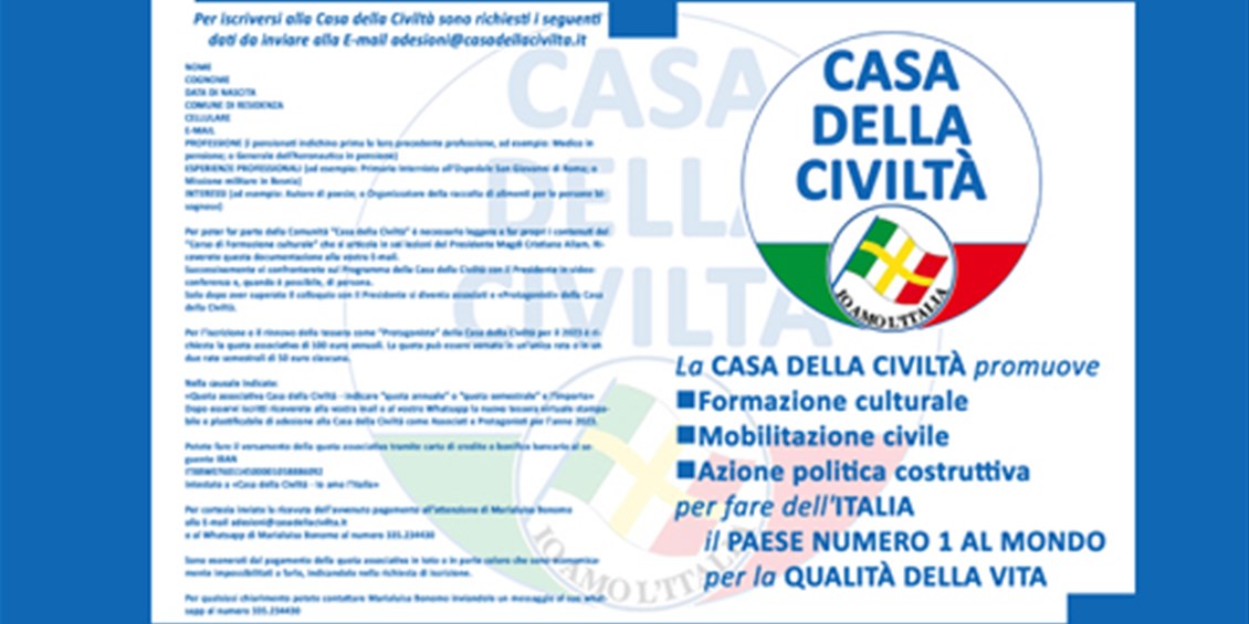 La Casa della Civiltà promuove Formazione culturale, Mobilitazione civile, Azione politica costruttiva per fare dell'Italia il Paese numero 1 al Mondo per la qualità della vita