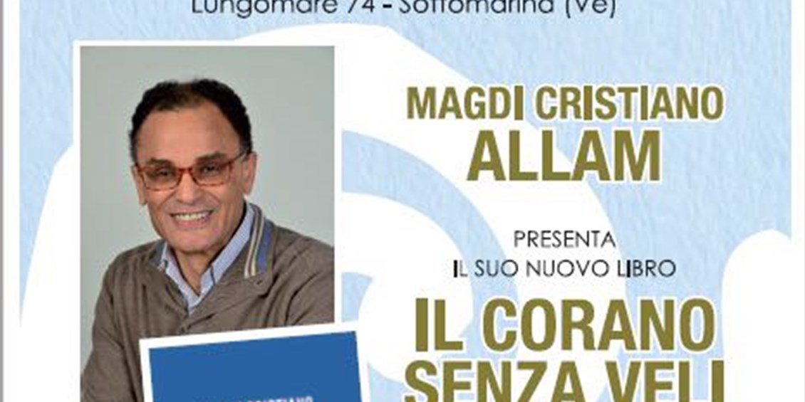 Presentazione di “Il Corano senza veli” a Sottomarina di Chioggia oggi alle 19. Grazie a Beniamino Boscolo e al Circolo Veneto