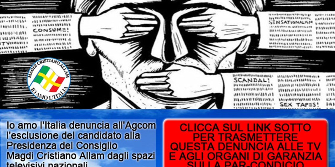 Io amo l'Italia denuncia all'Agcom l'esclusione del candidato alla Presidenza del Consiglio Magdi Cristiano Allam dagli spazi televisivi nazionali