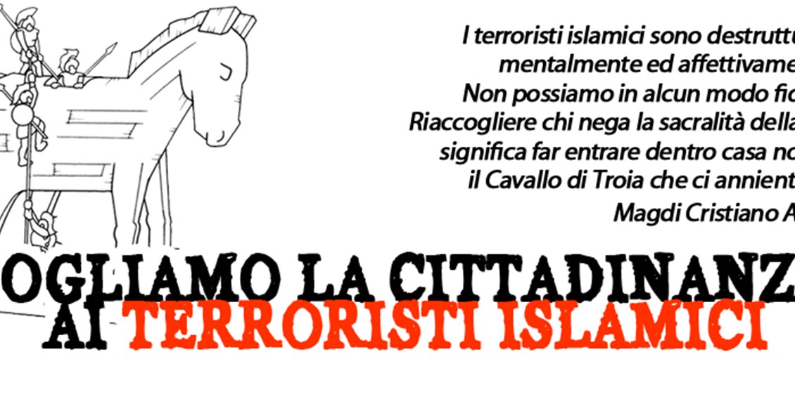 Chiudiamo le frontiere e togliamo la cittadinanza italiana ai terroristi islamici